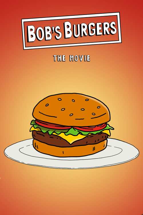 The Bob's Burgers Movie (2022) - darkoa | The Poster Database (TPDb) - When Is Bob's Burgers Coming Back In 2021