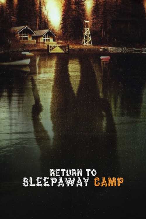 Return To Sleepaway Camp Full Movie Free Return to Sleepaway Camp (2008) - justhorror | The Poster Database (TPDb)