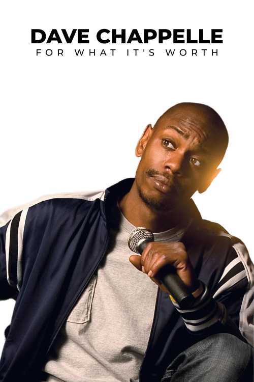 Dave Chappelle For What It's Worth Download Dave Chappelle: For What It's Worth (2004) - ishalioh | The Poster