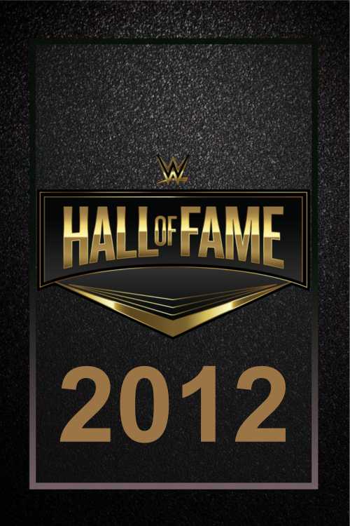 wwe-hall-of-fame-2012-2012-namrockjr-the-poster-database-tpdb
