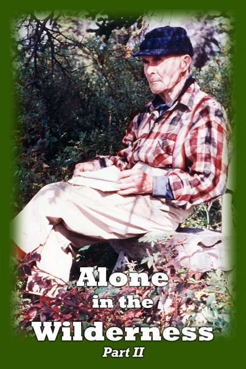 Alone in the Wilderness Part II - 2011 (2011) - Mrwhitepantz | The - Alone In The Wilderness Part 1 And 2 Full Movie