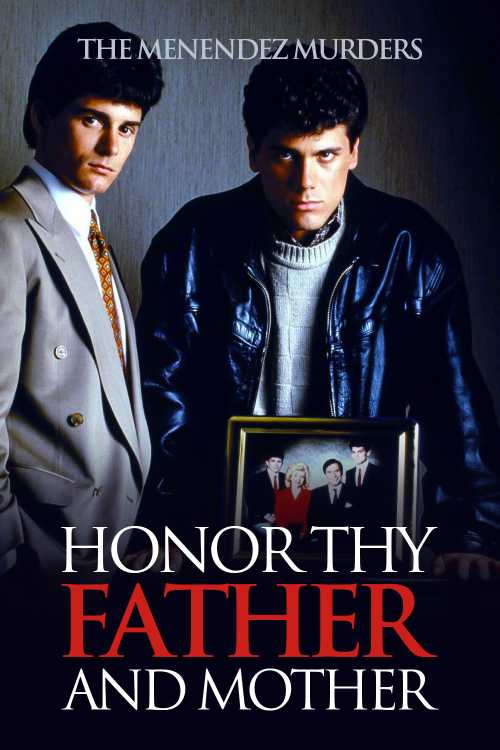 Honor thy father and mother the true story of the menendez murders