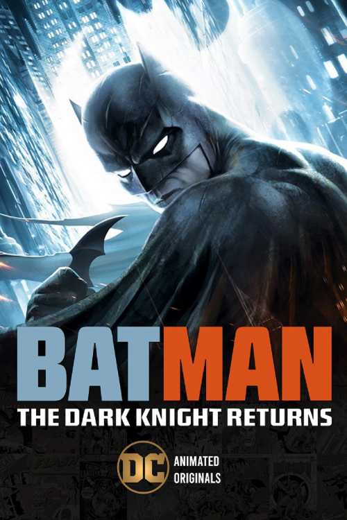 Batman: The Dark Knight Returns (2013) - ReaperOfBurgers | The Poster - Batman The Dark Knight Returns Where To Watch