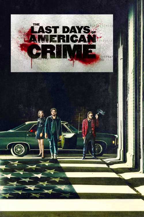 The Last Days of American Crime (2020) - roby60 | The Poster Database - The Last Days Of American Crime Parents Guide