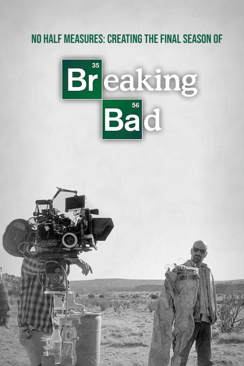 No Half Measures Creating The Final Season Of Breaking Bad No Half Measures: Creating the Final Season of Breaking Bad (2013