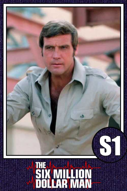 The Six Million Dollar Man (1974) - Season 1 - CmdrRiker | The Poster - The Six Million Dollar Man Season 1 Episode 1