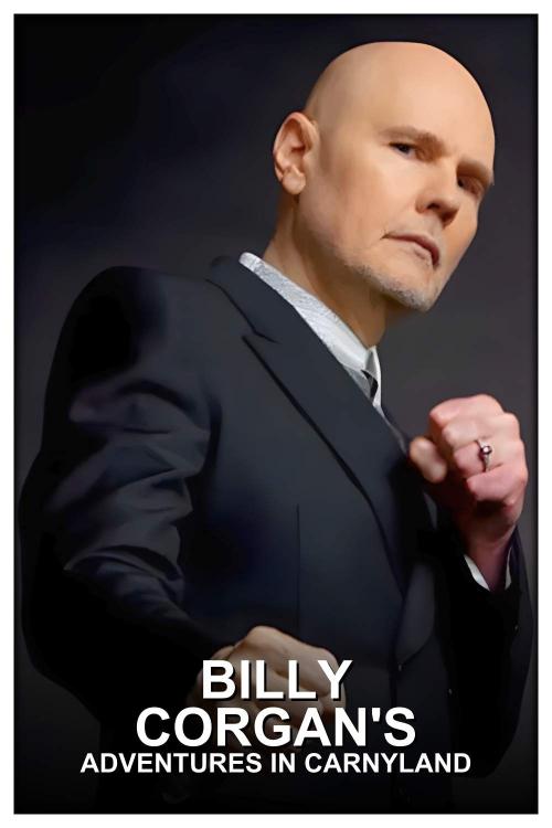 Billy corgan s adventures in carnyland 2024 thesethguy the poster