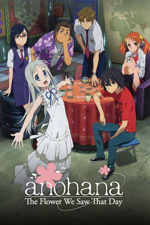 The Flower We Saw That Day Characters AnoHana: The Flower We Saw That Day (2011) - Starap | The Poster