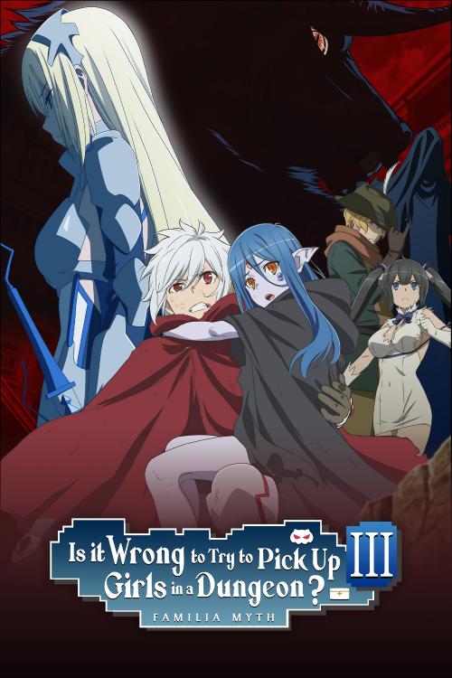 Is It Wrong to Try to Pick Up Girls in a Dungeon? (2015) - Season 3